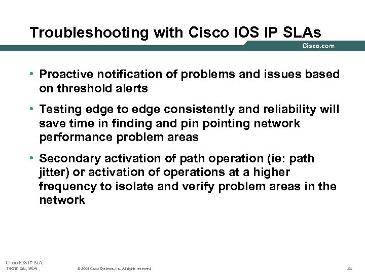 Troubleshooting with Cisco IOS IP SLAs • Proactive notification of problems and issues based