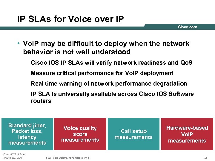 IP SLAs for Voice over IP • Vo. IP may be difficult to deploy