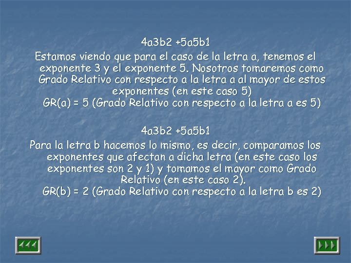 4 a 3 b 2 +5 a 5 b 1 Estamos viendo que para