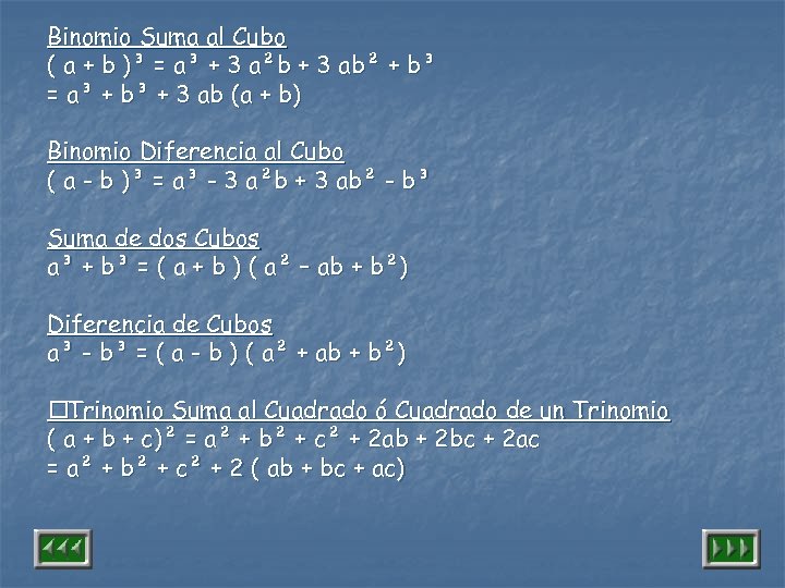 Binomio Suma al Cubo ( a + b )³ = a³ + 3 a²b