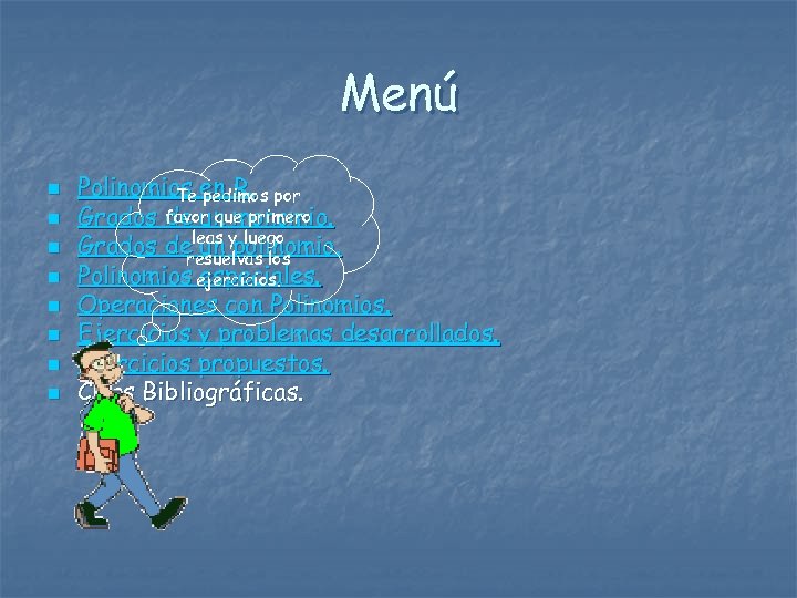 Menú n n n n Polinomios en R. por Te pedimos favor que primero