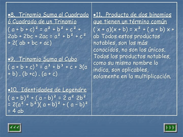  8. Trinomio Suma al Cuadrado ó Cuadrado de un Trinomio ( a +