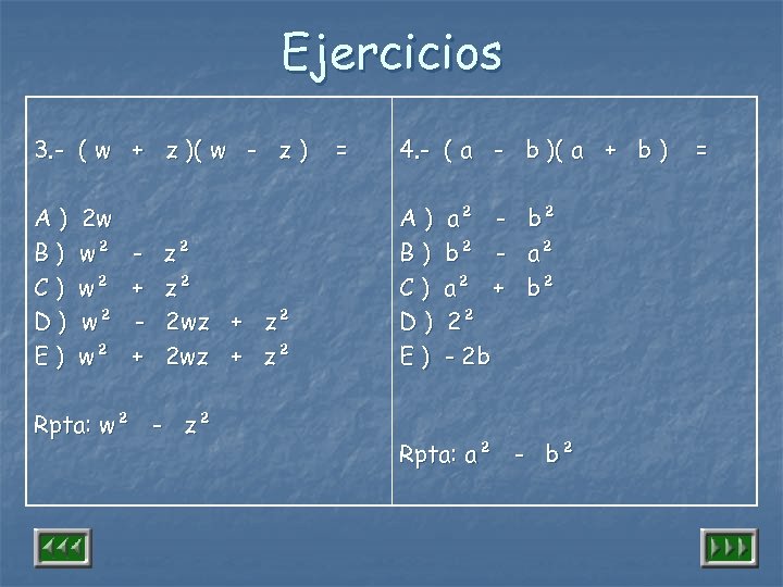 Ejercicios 3. - ( w + z )( w - z ) = 4.