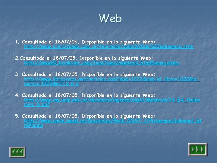 Web 1. Consultada el 18/07/05. Disponible en la siguiente Web: http: //www. ejercitando. com.