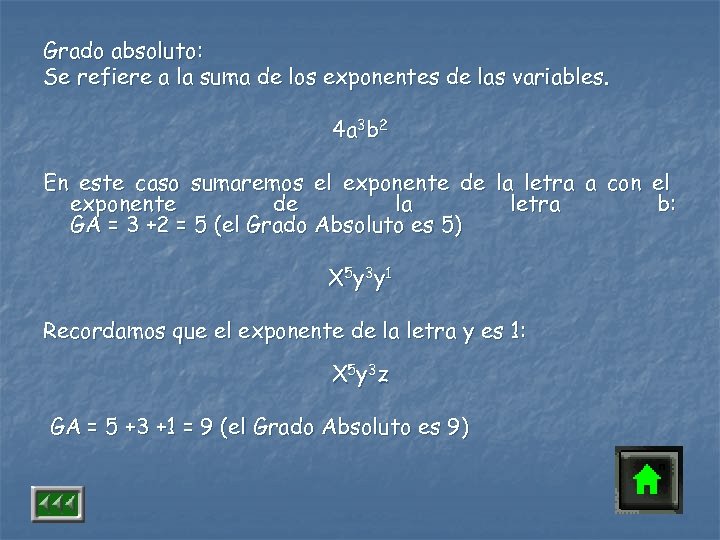 Grado absoluto: Se refiere a la suma de los exponentes de las variables. 4