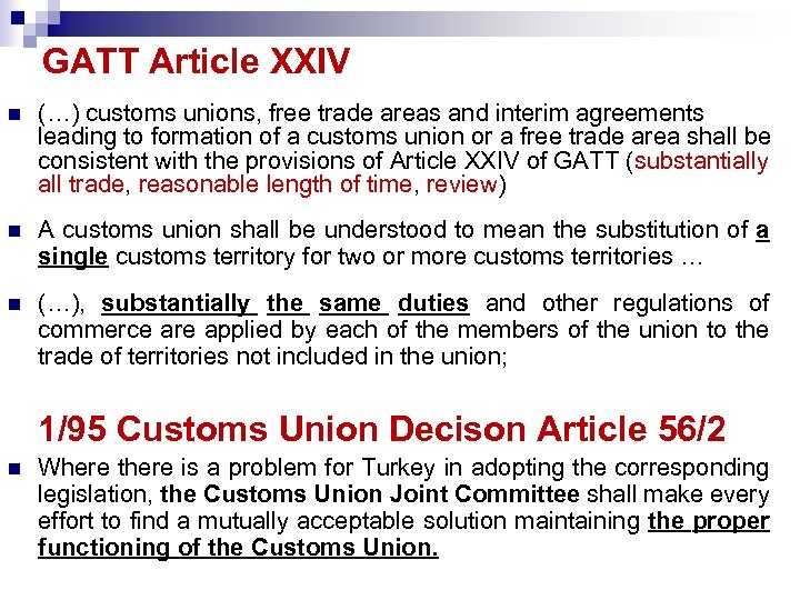 GATT Article XXIV n (…) customs unions, free trade areas and interim agreements leading