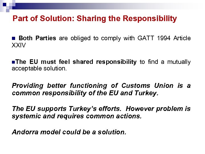 Part of Solution: Sharing the Responsibility n Both Parties are obliged to comply with