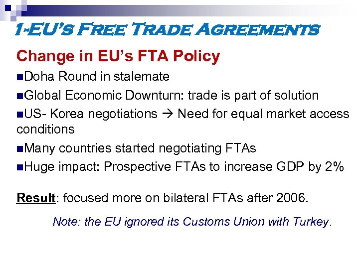 1 -EU’s Free Trade Agreements Change in EU’s FTA Policy n. Doha Round in