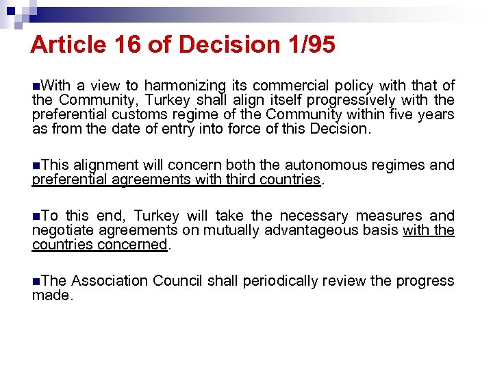 Article 16 of Decision 1/95 n. With a view to harmonizing its commercial policy