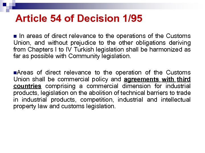 Article 54 of Decision 1/95 In areas of direct relevance to the operations of