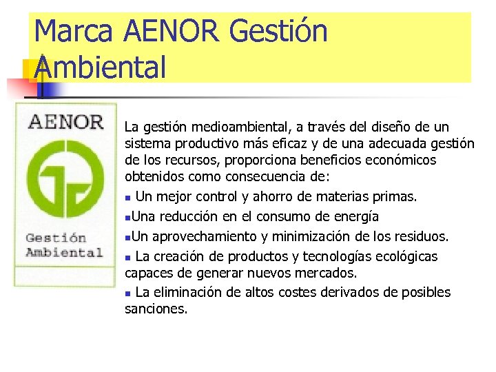 Marca AENOR Gestión Ambiental La gestión medioambiental, a través del diseño de un sistema