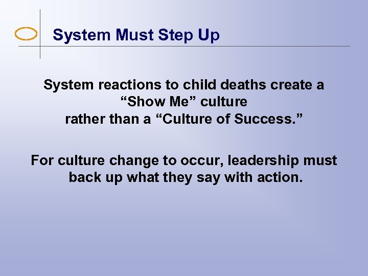 System Must Step Up System reactions to child deaths create a “Show Me” culture
