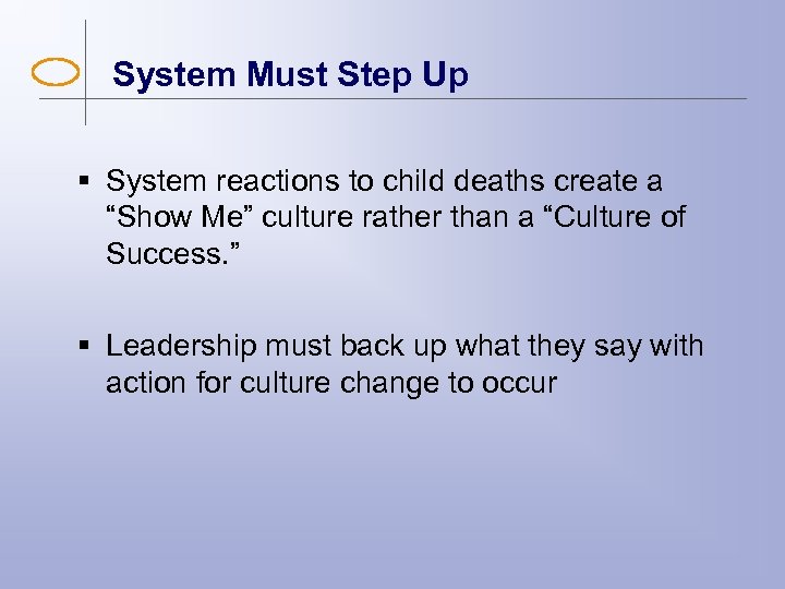 System Must Step Up § System reactions to child deaths create a “Show Me”