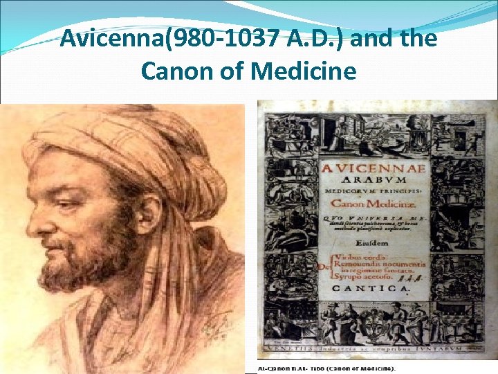 Avicenna(980 -1037 A. D. ) and the Canon of Medicine 
