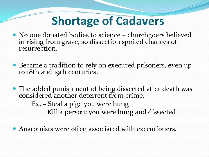 Shortage of Cadavers No one donated bodies to science – churchgoers believed in rising