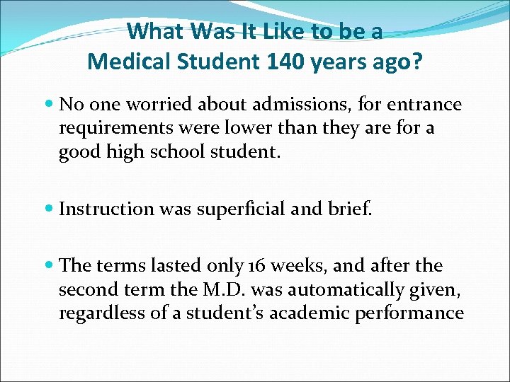 What Was It Like to be a Medical Student 140 years ago? No one