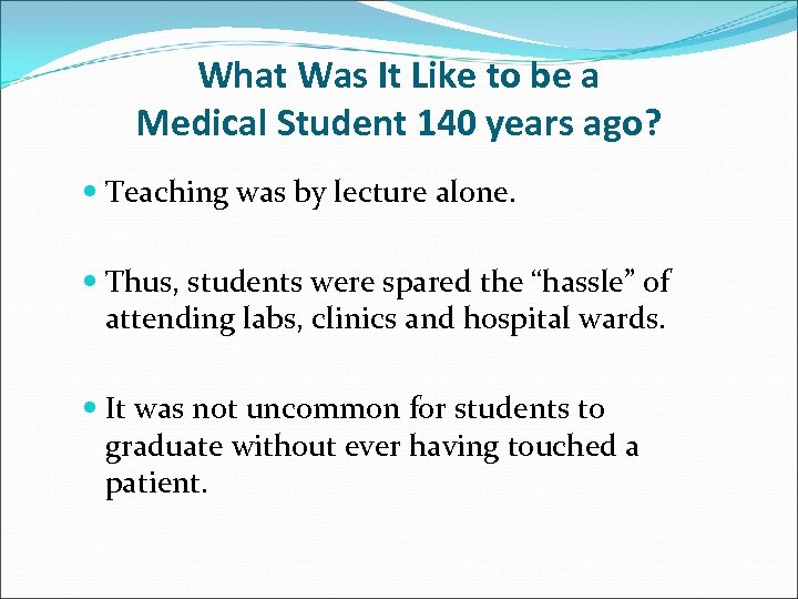What Was It Like to be a Medical Student 140 years ago? Teaching was