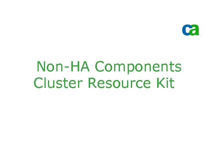  Non-HA Components Cluster Resource Kit 