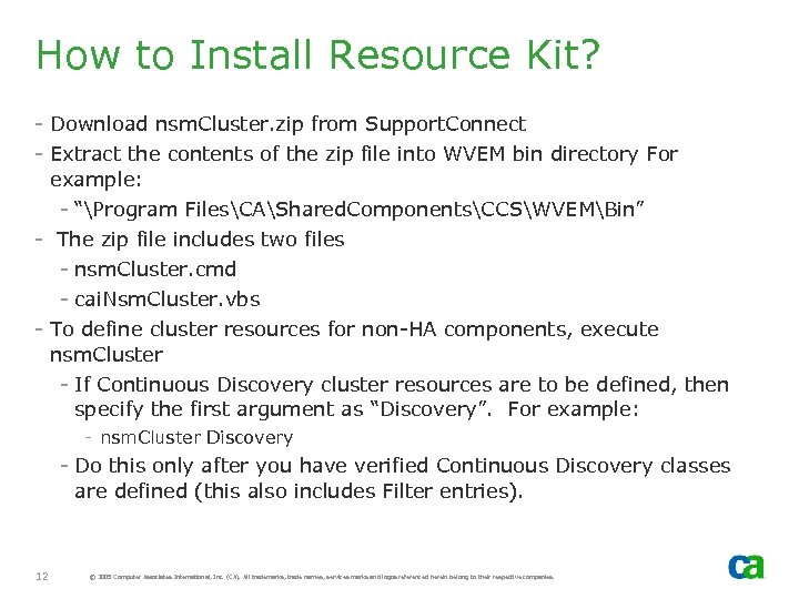 How to Install Resource Kit? - Download nsm. Cluster. zip from Support. Connect -