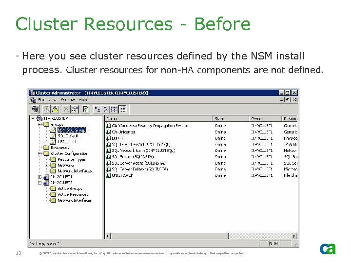 Cluster Resources - Before - Here you see cluster resources defined by the NSM