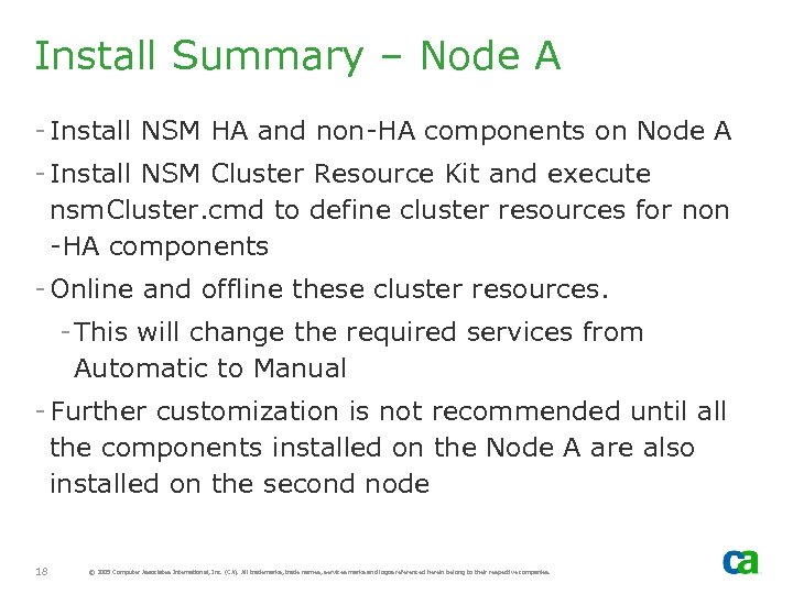 Install Summary – Node A - Install NSM HA and non-HA components on Node