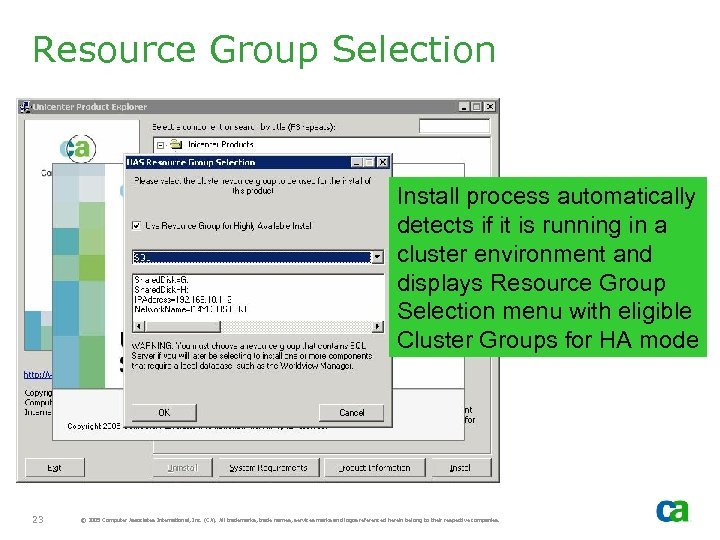 Resource Group Selection Install process automatically detects if it is running in a cluster