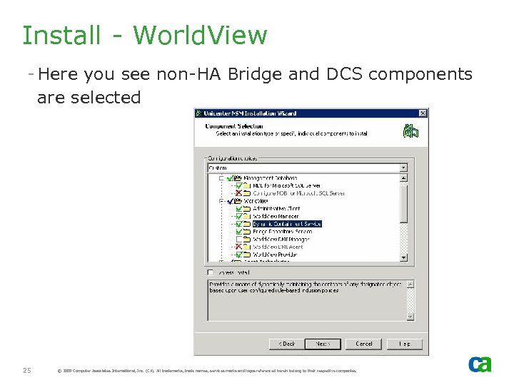 Install - World. View - Here you see non-HA Bridge and DCS components are