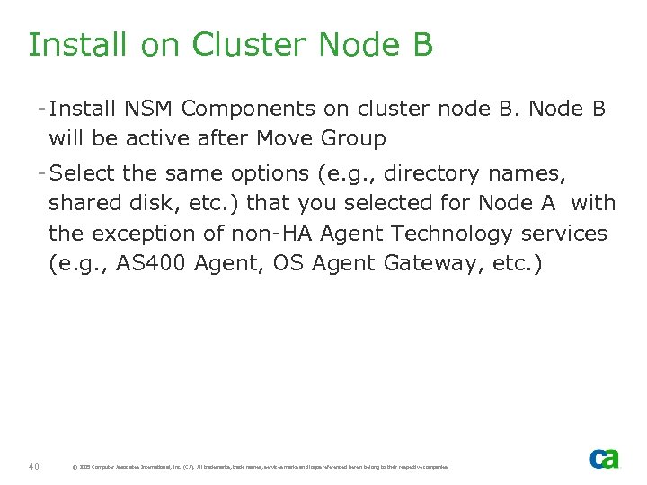 Install on Cluster Node B - Install NSM Components on cluster node B. Node