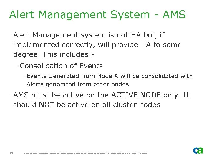 Alert Management System - AMS - Alert Management system is not HA but, if