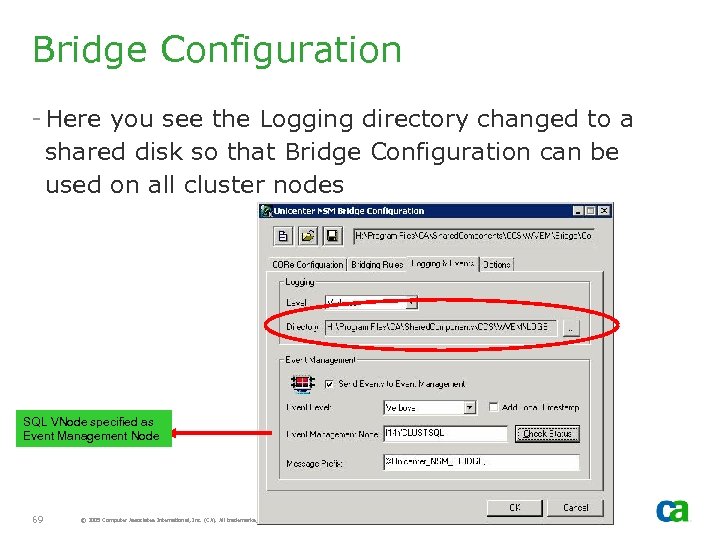 Bridge Configuration - Here you see the Logging directory changed to a shared disk
