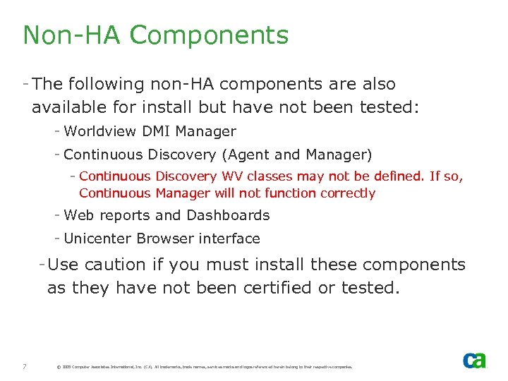 Non-HA Components - The following non-HA components are also available for install but have