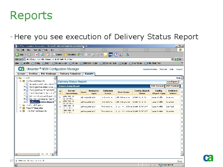 Reports - Here you see execution of Delivery Status Report 97 © 2005 Computer