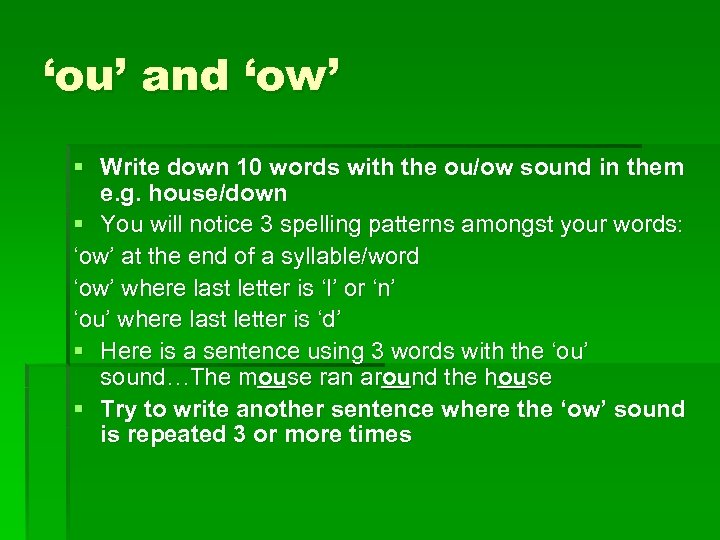 ‘ou’ and ‘ow’ § Write down 10 words with the ou/ow sound in them