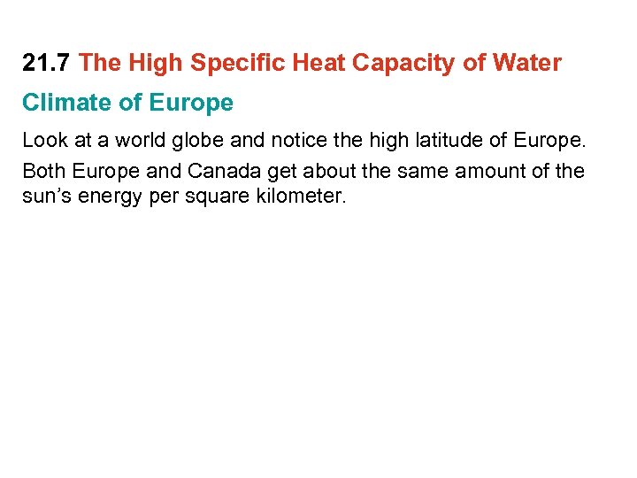 21. 7 The High Specific Heat Capacity of Water Climate of Europe Look at