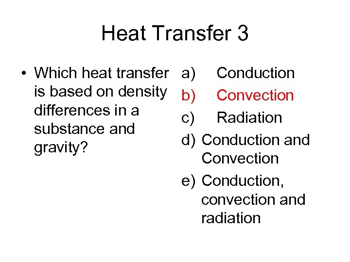 Heat Transfer 3 • Which heat transfer is based on density differences in a
