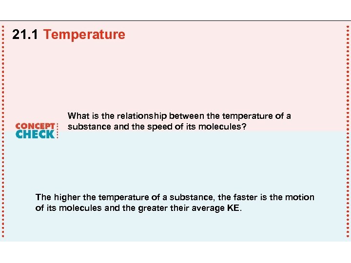 21. 1 Temperature What is the relationship between the temperature of a substance and