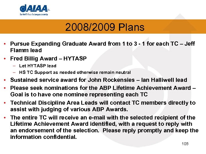 2008/2009 Plans • Pursue Expanding Graduate Award from 1 to 3 - 1 for