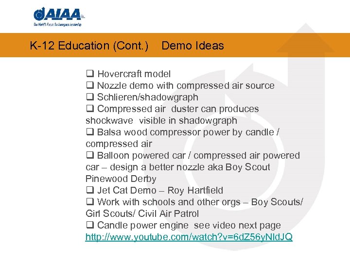 K-12 Education (Cont. ) Demo Ideas q Hovercraft model q Nozzle demo with compressed