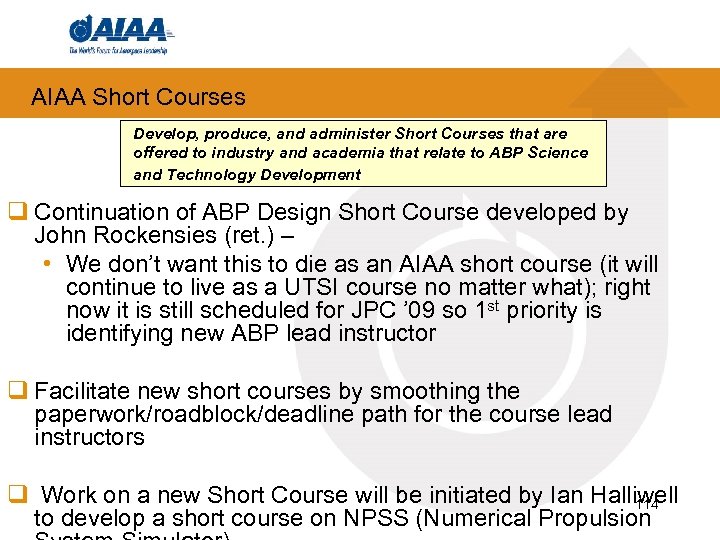 AIAA Short Courses Develop, produce, and administer Short Courses that are offered to industry