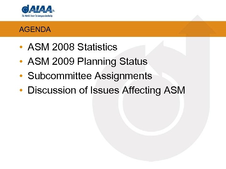 AGENDA • • ASM 2008 Statistics ASM 2009 Planning Status Subcommittee Assignments Discussion of
