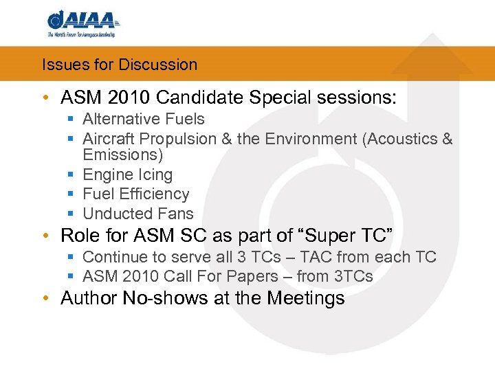 Issues for Discussion • ASM 2010 Candidate Special sessions: § Alternative Fuels § Aircraft
