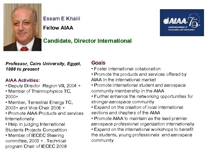Essam E Khalil Fellow AIAA Candidate, Director International Professor, Cairo University, Egypt, 1988 to