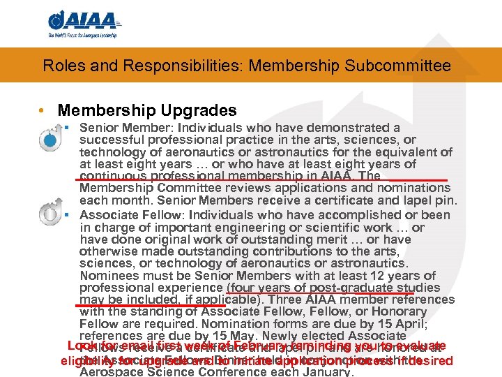 Roles and Responsibilities: Membership Subcommittee • Membership Upgrades § Senior Member: Individuals who have