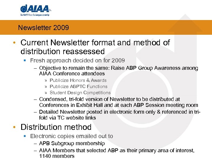 Newsletter 2009 • Current Newsletter format and method of distribution reassessed § Fresh approach