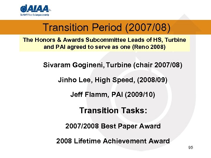 Transition Period (2007/08) The Honors & Awards Subcommittee Leads of HS, Turbine and PAI