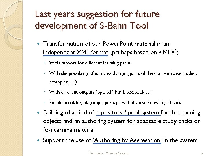 Last years suggestion for future development of S-Bahn Tool Transformation of our Power. Point
