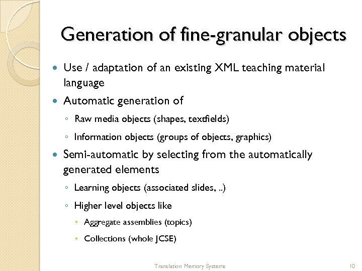 Generation of fine-granular objects Use / adaptation of an existing XML teaching material language