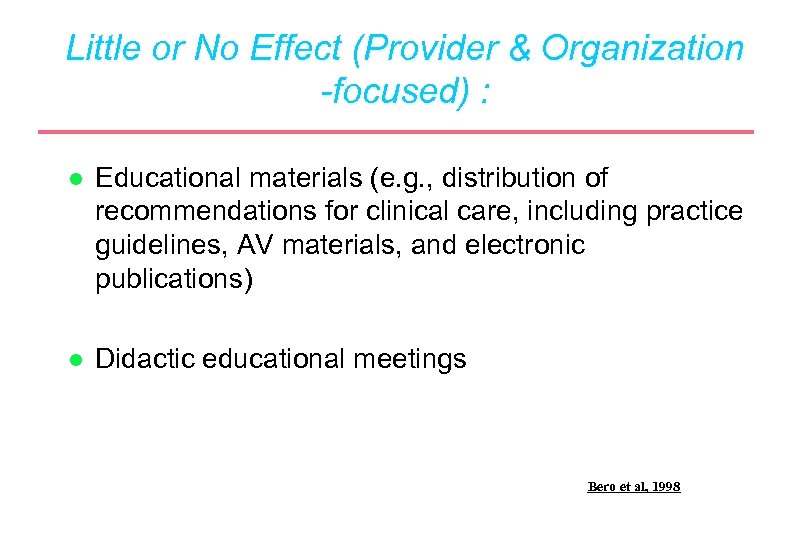 Little or No Effect (Provider & Organization -focused) : l Educational materials (e. g.