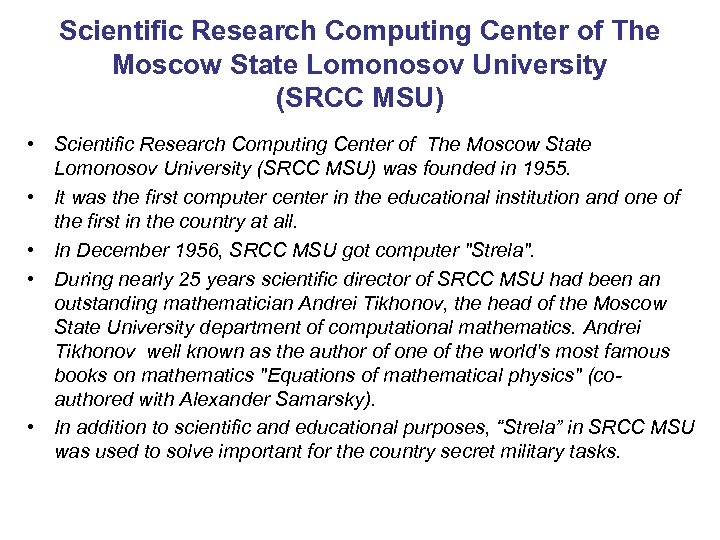 Scientific Research Computing Center of The Moscow State Lomonosov University (SRCC MSU) • Scientific