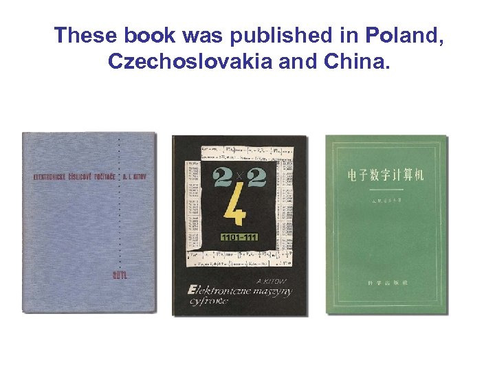 These book was published in Poland, Czechoslovakia and China. 